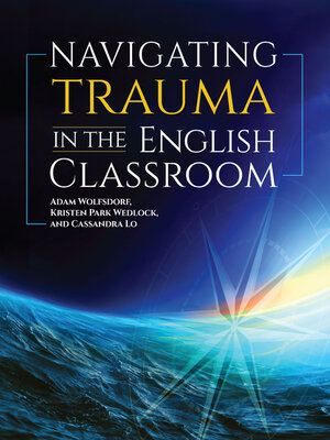 cover image of Navigating Trauma in the English Classroom